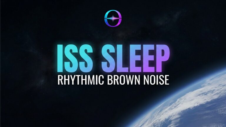 ISS Sleep Video | Rhythmic Brown Noise & Space Station Earth View For Best Sleep | 2 Hours